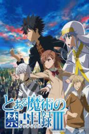 Xem phim Toaru Majutsu no Index III  - A Certain Magical Index III Toaru Majutsu no Index 3 Toaru Majutsu no Kinsho Mokuroku 3 (2018)