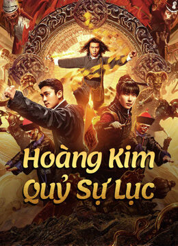 Xem phim Hoàng Kim Quỷ Sự Lục  - Huang Jin Gui Shi Lu Film Series (2024)