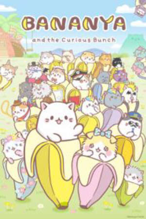 Xem phim Bananya Fushigi na Nakama tachi  - Bananya and the Curious Bunch (2019)