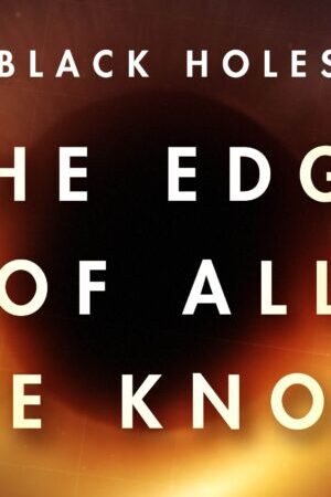 Xem phim Hố Đen Tất Cả Những Gì Chúng Ta Biết  - Black Holes The Edge of All We Know (2020)