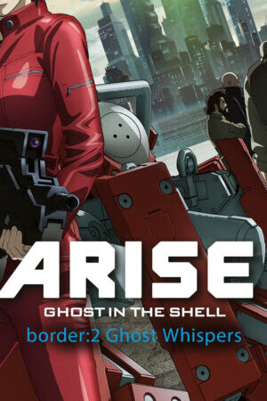 Xem phim Vỏ Bọc Ma ARISE border 2 Ma Thì Thầm  - Ghost in the Shell Arise Border 2 Ghost Whispers (2013)