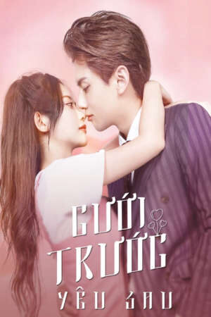 Xem phim Cưới Trước Yêu Sau ( 1)  - Love Start From Marriage (2022)