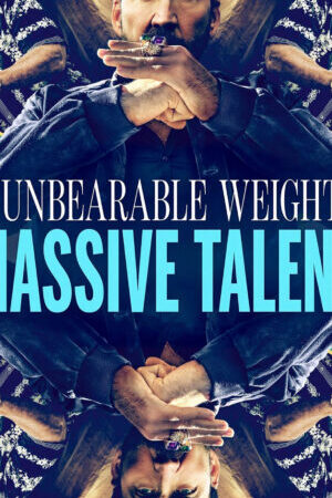 Xem phim Gánh Nặng Ngàn Cân Của Tài Năng Kiệt Xuất  - The Unbearable Weight of Massive Talent (2022)