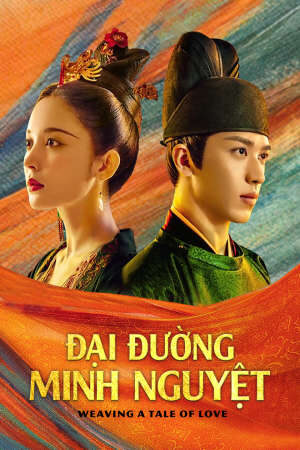 Xem phim Đại Đường Minh Nguyệt  - Weaving a Tale of Love (2021)