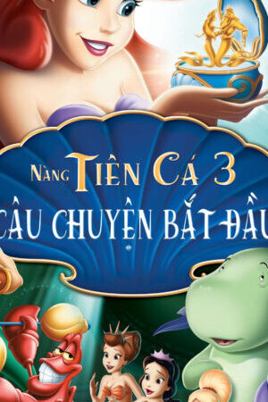 Xem phim Nàng Tiên Cá 3 Câu Chuyện Bắt Đầu  - The Little Mermaid Ariels Beginning (2008)