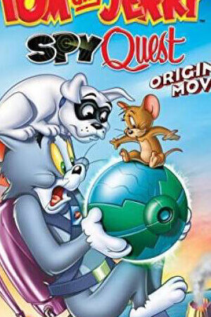 Xem phim Tom and Jerry Nhiệm Vụ Điệp Viên  - Tom and Jerry Spy Quest (2015)