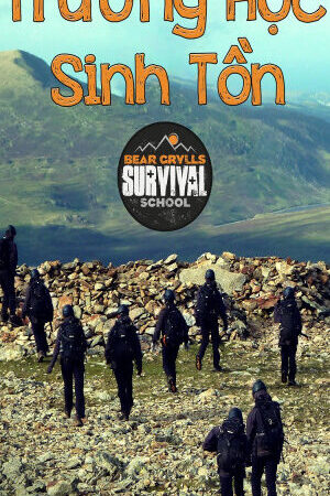 Xem phim Trường Học Sinh Tồn  - Bear Grylls Survival School (2016)