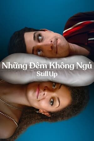 Xem phim Những Đêm Không Ngủ  - Still Up (2023)