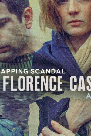 Xem phim Bê bối bắt cóc Vụ án Florence Cassez  - A Kidnapping Scandal The Florence Cassez Affair (2022)