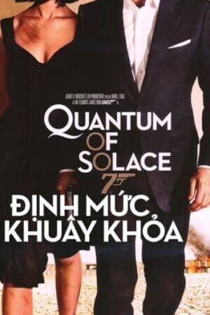 Xem phim Điệp Viên 007 Định Mức Khuây Khỏa  - Quantum of Solace (2008)