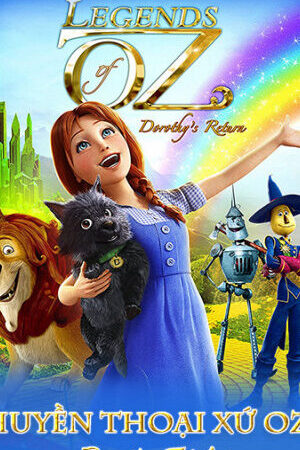 Xem phim Huyền Thoại Xứ Oz Dorothy Trở Lại  - Legends of Oz Dorothys Return (2014)