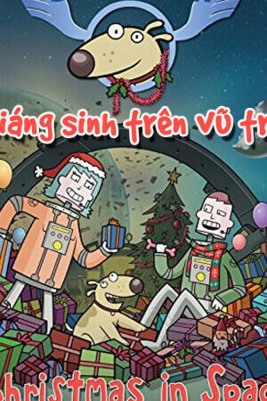 Xem phim Giáng Sinh Trên Vũ Trụ  - Dogstar Christmas in Space (2016)