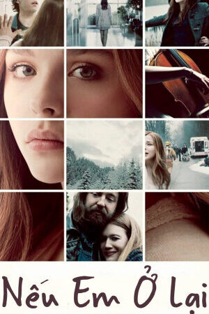 Xem phim Nếu Em Ở Lại  - If I Stay (2014)