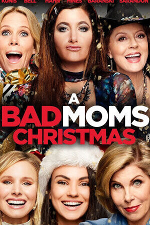 Xem phim Những bà mẹ ngoan Giáng sinh  - A Bad Moms Christmas (2017)