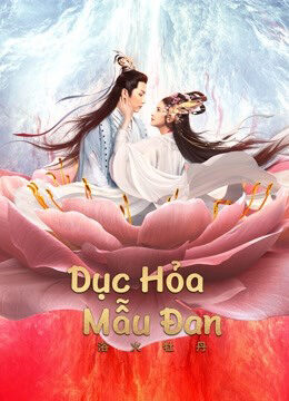 Xem phim Dục Hỏa Mẫu Đan  - BURNING PEONY (2022)