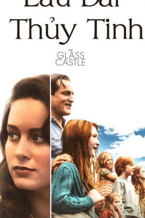 Xem phim Lâu Đài Thủy Tinh  - The Glass Castle (2017)