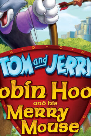 Xem phim Tom and Jerry Robin Hood and His Merry Mouse  - Tom and Jerry Robin Hood and His Merry Mouse (2012)