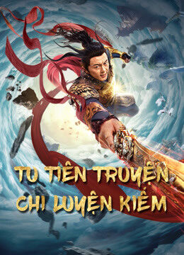 Xem phim Tu Tiên Truyện Chi Luyện Kiếm  - Blade of Flame (2021)