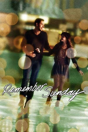 Xem phim Ngày Chủ Nhật Đáng Nhớ  - Remember Sunday (2013)