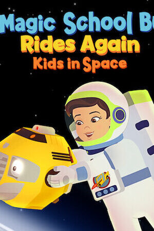 Xem phim Chuyến xe khoa học kỳ thú Trạm vũ trụ  - The Magic School Bus Rides Again Kids In Space (2020)