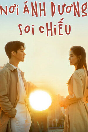 Xem phim Nơi Ánh Dương Soi Chiếu  - A Place In The Sun (2019)