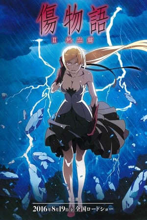 Xem phim Kizumonogatari 2 Nhiệt Huyết  - Kizumonogatari Part 2 Hot Blooded (2016)