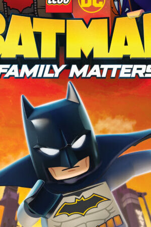 Xem phim LEGO DC Người Dơi Và Vấn Đề Đại Gia Đình  - Lego DC Batman Family Matters (2019)