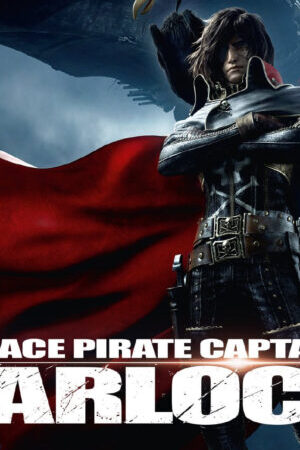 Xem phim Thuyền trưởng Harlock  - Space Pirate Captain Harlock (2013)