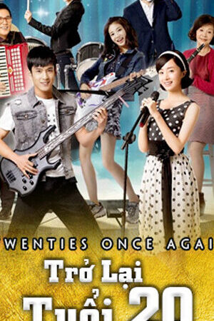 Xem phim Trở Lại Tuổi 20  - Twenties Once Again (2018)