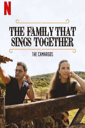 Xem phim Gia đình chung tiếng hát Nhà Camargo  - The Family That Sings Together The Camargos (2020)