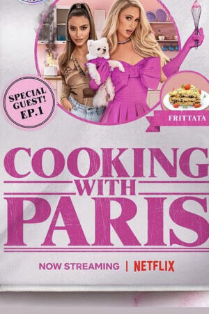 Xem phim Vào bếp cùng Paris Hilton  - Cooking With Paris (2021)