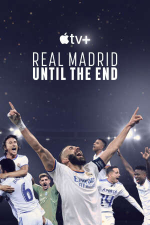 Xem phim Real Madrid Chiến đấu đến phút cuối cùng  - Real Madrid Until the (2023)