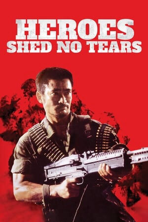 Xem phim Anh Hùng Vô Lệ  - Heroes Shed No Tears (1986)