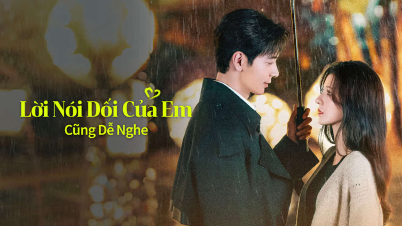 Poster of Lời Nói Dối Của Em Cũng Dễ Nghe