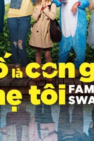 Xem phim Bố Là Con Gái Mẹ Tôi  - Family Swap (2021)