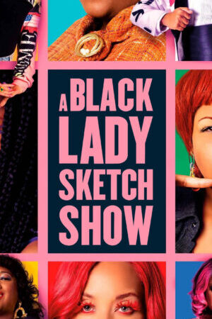 Xem phim Những Mẩu Hài Kịch Về Quý Cô Da Màu ( 3)  - A Black Lady Sketch Show (Season 3) (2022)